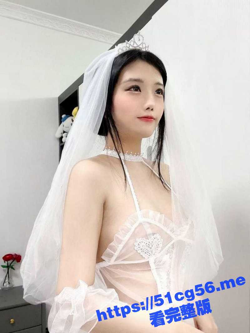 推特萝莉 反差福利姬 奶萝喵四 身穿各种情趣套装 婚纱丝袜自慰秀 超长合集！
