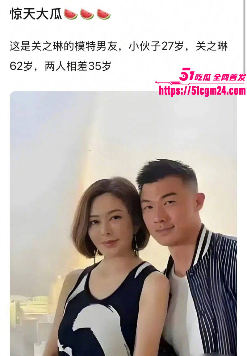 香江第一美人 关之琳 新男友曝光 62岁高龄竟找27岁小伙 再现当年风情万种！